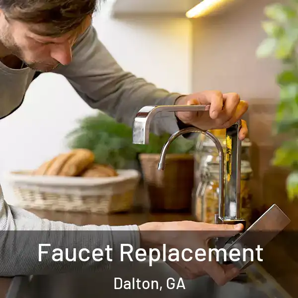  Faucet Replacement Dalton, GA