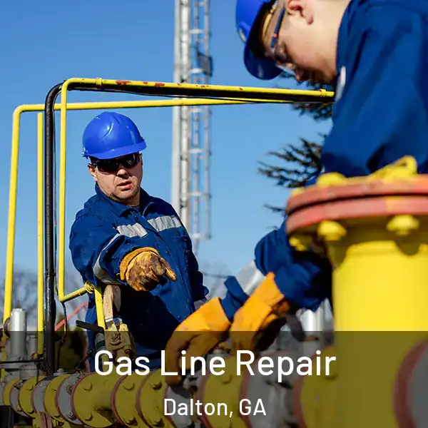  Gas Line Repair Dalton, GA
