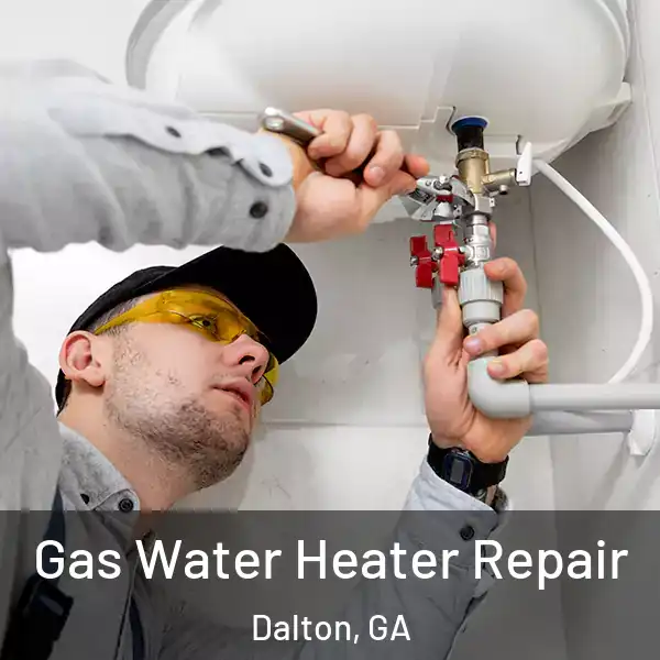  Gas Water Heater Repair Dalton, GA