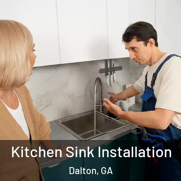  Kitchen Sink Installation Dalton, GA