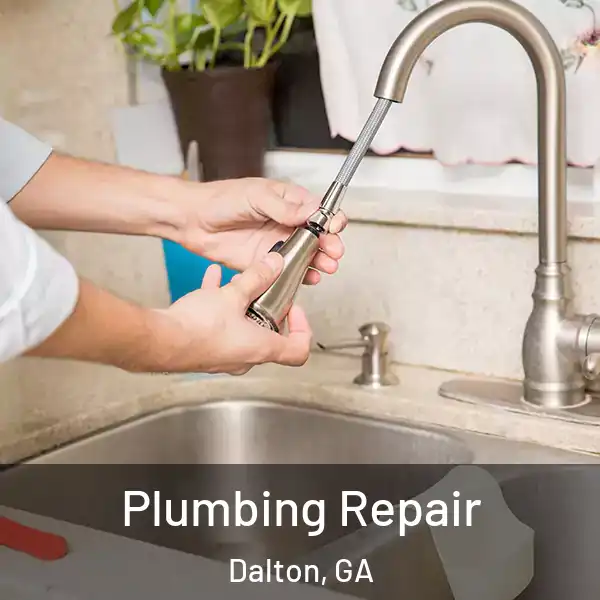  Plumbing Repair Dalton, GA