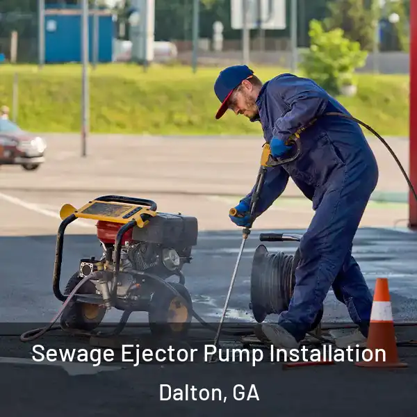  Sewage Ejector Pump Installation Dalton, GA