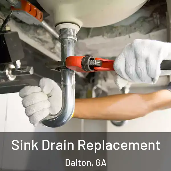  Sink Drain Replacement Dalton, GA