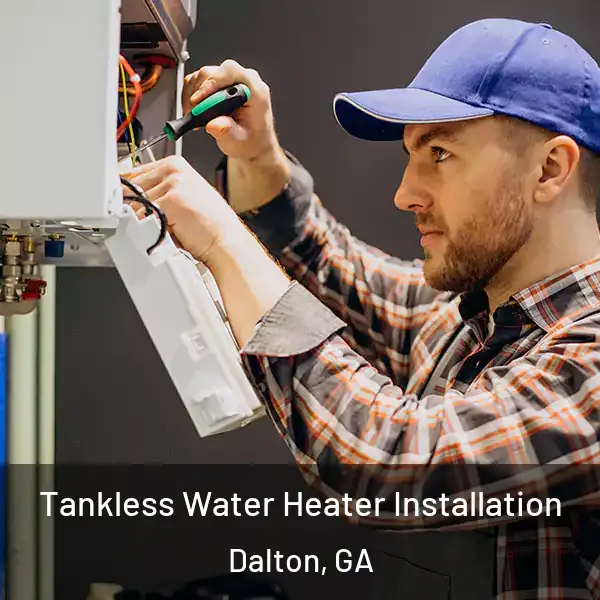  Tankless Water Heater Installation Dalton, GA