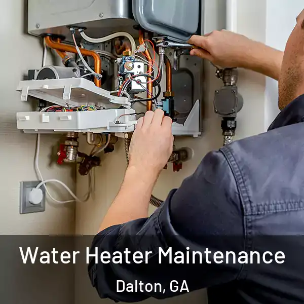  Water Heater Maintenance Dalton, GA