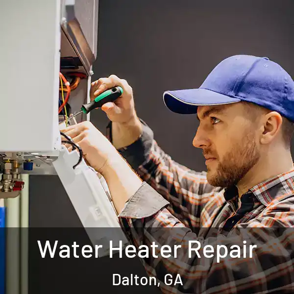  Water Heater Repair Dalton, GA
